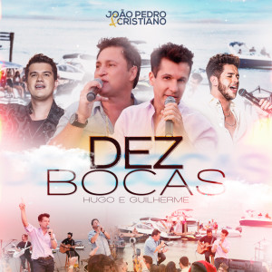 Listen to Dez Bocas (Ao Vivo) song with lyrics from João Pedro e Cristiano