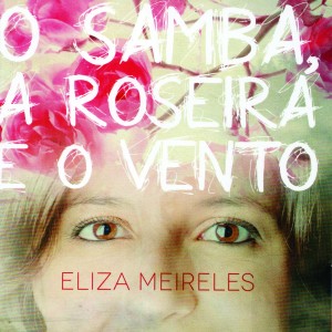 ดาวน์โหลดและฟังเพลง O Samba Que Eu Quero พร้อมเนื้อเพลงจาก Eliza Meireles