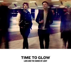 收聽Lars and the Hands of Light的Time to Glow歌詞歌曲