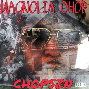 Chop Szn (Deluxe Version) dari Magnolia Chop
