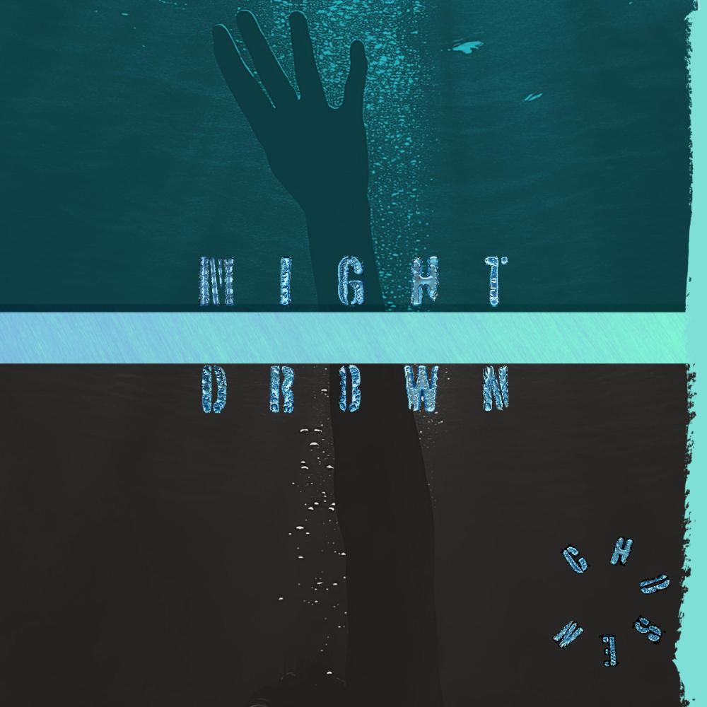 MIGHT DROWN