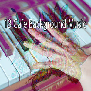 Album 13 Cafe Background Music from Bossa Cafe en Ibiza