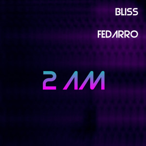 收聽Bliss的2am (Explicit)歌詞歌曲
