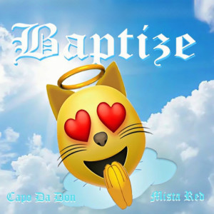 Listen to Baptize (Explicit) song with lyrics from Mista Red
