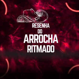 收聽dj jonas mpc的Resenha Do Arrocha Ritmado (Explicit)歌詞歌曲
