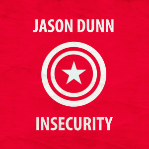 Dengarkan lagu Insecurity nyanyian Jason Dunn dengan lirik