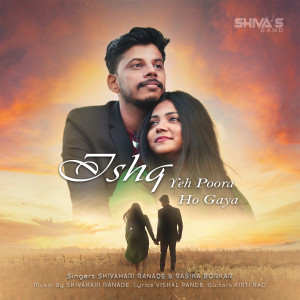 Listen to Ishq Yeh Poora Hogaya song with lyrics from Shivahari Ranade