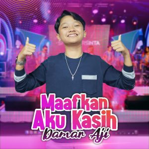 Dengarkan Maafkan Aku Kasih lagu dari Damar Aji dengan lirik
