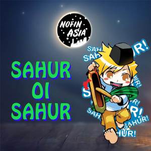 Album SAHUR OI SAHUR oleh Nofin Asia
