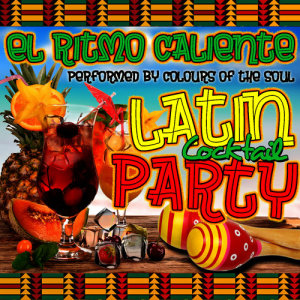 Colours Of The Soul的專輯El Ritmo Caliente: Latin Cocktail Party