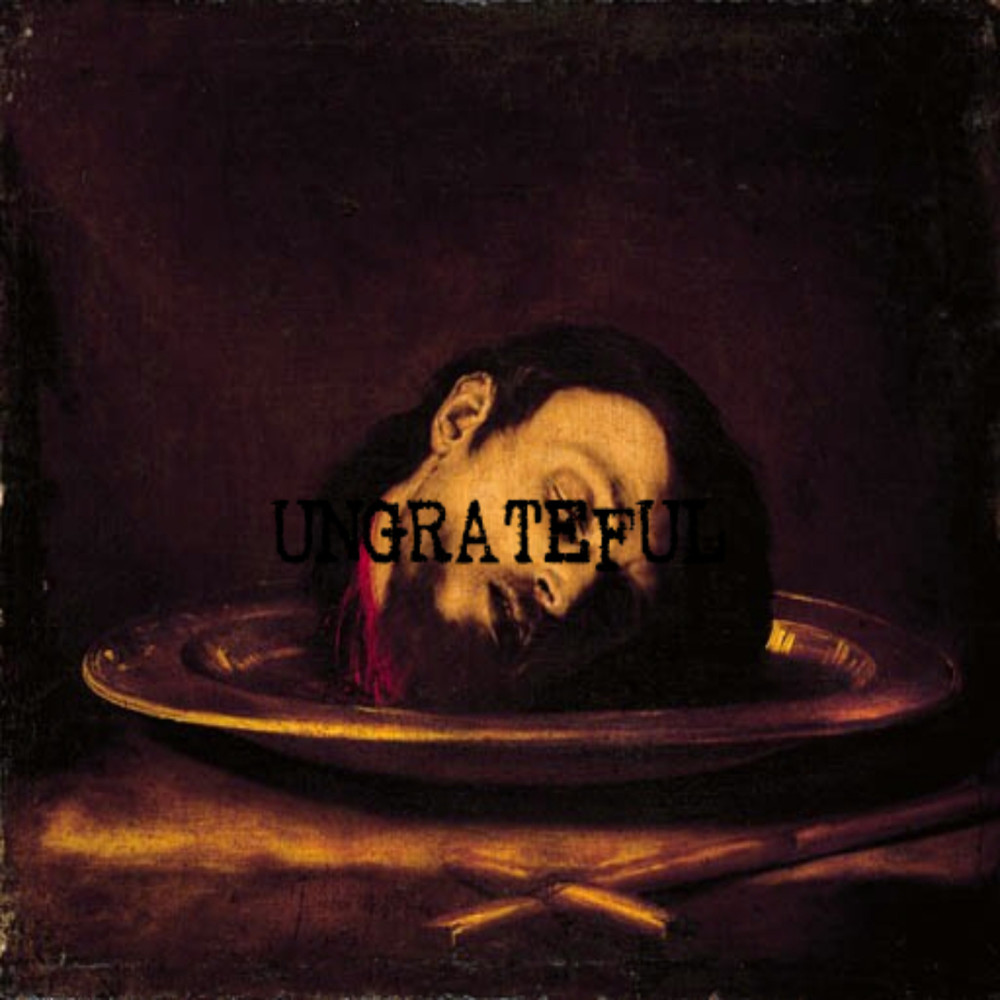 Ungrateful (Explicit)