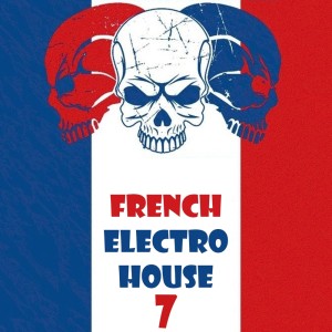 Album French Electro House, Vol. 7 from Various