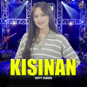 Listen to Kisinan song with lyrics from Happy Asmara