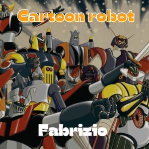 Listen to Cartoon Robot song with lyrics from Fabrizio