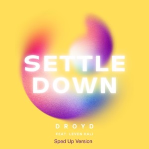 Leven Kali的專輯Settle Down (Sped Up Version) [Explicit]