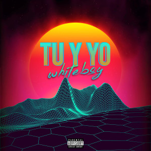 收聽Whiteboy的Tu y Yo (Explicit)歌詞歌曲