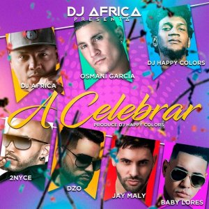 DJ Africa的專輯A Celebrar (feat. 2Nyce, DZO, Jay Maly & Baby Lores)