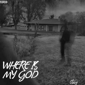 $tacy的專輯Where Is My God EP. (Explicit)