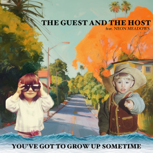 Album You’ve Got To Grow Up Sometime from The Guest and the Host