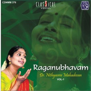 Nithyasree Mahadevan的專輯Raganubhavam - Vol.1.
