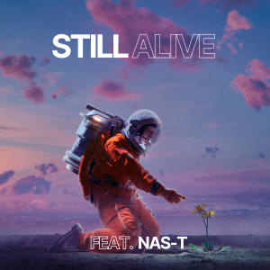 ดาวน์โหลดและฟังเพลง Still Alive (feat. NA$-T) (Explicit) พร้อมเนื้อเพลงจาก Disskidz