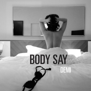 收聽Demi Lovato的Body Say歌詞歌曲