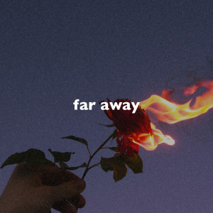 收听slowed down music的Far Away(Slowed + Reverb)歌词歌曲