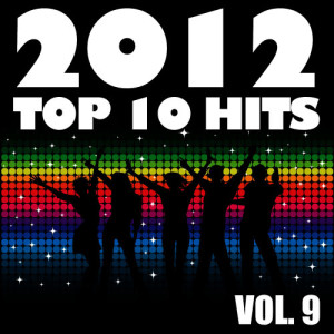 อัลบัม 2012 Top 10 Hits, Vol. 9 (Explicit) ศิลปิน The Hit Party Band