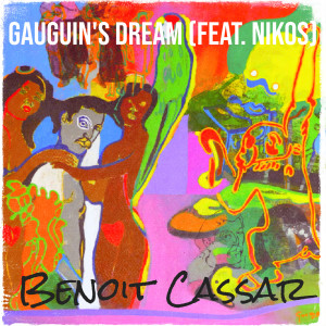Listen to Gauguin's Dream song with lyrics from Benoit Cassar