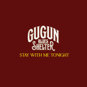 Gugun Blues Shelter的專輯Stay With Me Tonight