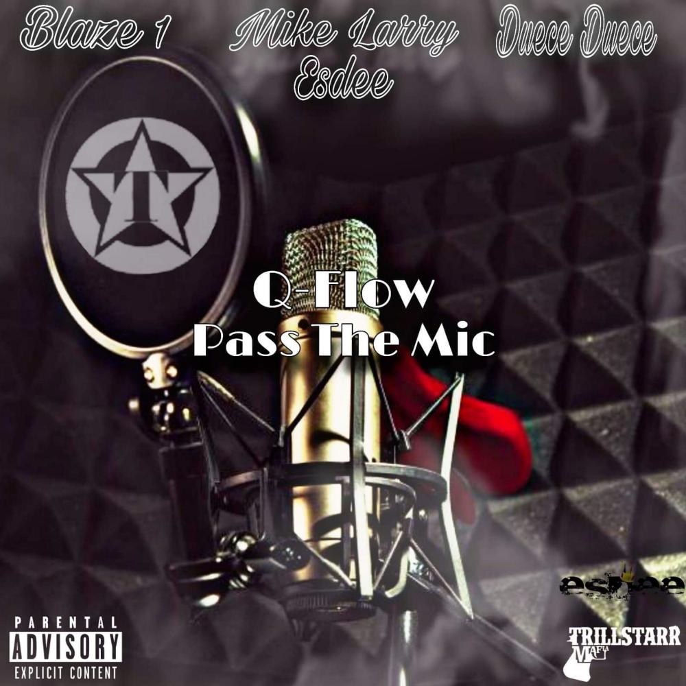 Q-Flow (Pass The Mic) (feat. Blaze 1, Esdee & Duece Duece) (Explicit)