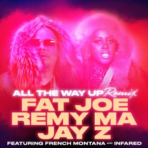 All The Way Up (Remix) (feat. French Montana & Infared) - Single