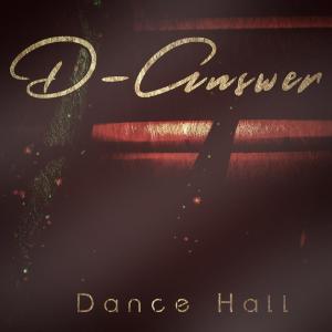Dengarkan Dance Hall lagu dari D-Answer dengan lirik