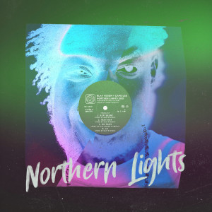 Blay Vision的專輯Northern Lights (Explicit)