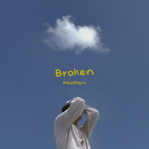 Listen to Broken song with lyrics from Koushen