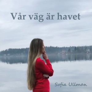 Sofia Ullman的專輯Vår väg är havet, Album