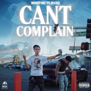 收聽Buck$的Cant Complain (feat. Money Mic) (Explicit)歌詞歌曲