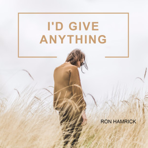 Album I'd Give Anything oleh Ron Hamrick