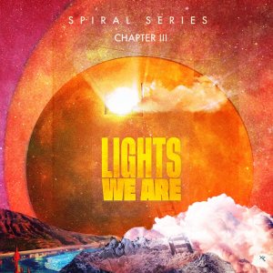 Lights We Are的專輯Spiral Series - Chapter III