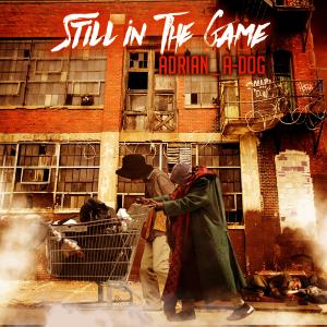 ดาวน์โหลดและฟังเพลง Still in the Game (feat. Tony Mac & Lisa Luv) พร้อมเนื้อเพลงจาก Adrian_a-Dog