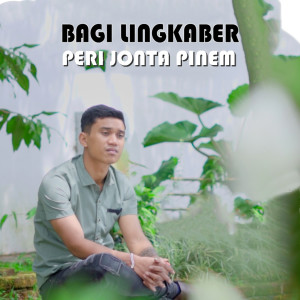 Listen to Bagi Lingkaber song with lyrics from Peri Jonta Pinem