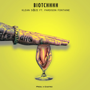 收聽Klean Soze的Biotchhh (feat. Pardison Fontaine) (Explicit)歌詞歌曲