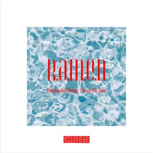 Dengarkan R.A.M.E.N (Explicit) lagu dari Changeless dengan lirik