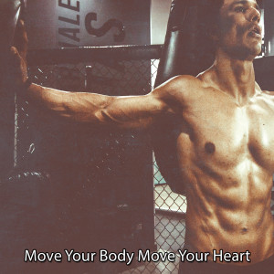 Move Your Body Move Your Heart