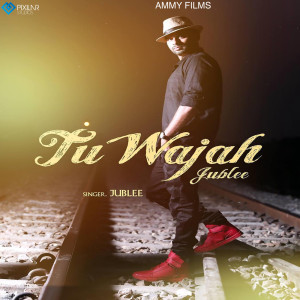 ดาวน์โหลดและฟังเพลง Tu Wajah พร้อมเนื้อเพลงจาก Jublee