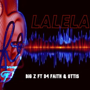 Dengarkan lagu Lalela (Explicit) nyanyian BIG Z dengan lirik