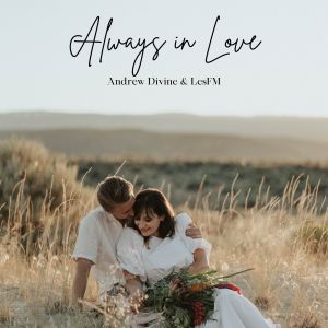 Listen to Always in Love song with lyrics from Andrew Divine