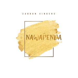 Listen to Nawapenda song with lyrics from Zabron Singers