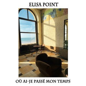 Album Où ai-je passé mon temps from 
