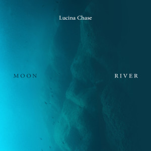 Album Moon River oleh Lucina Chase